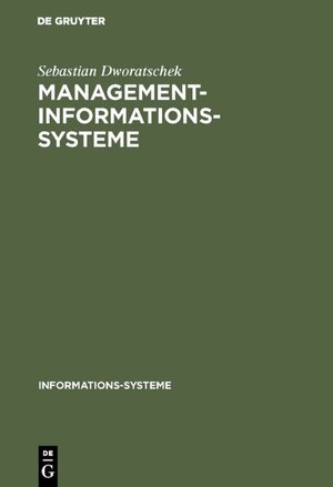 Buchcover Management-Informations-Systeme | Sebastian Dworatschek | EAN 9783110827545 | ISBN 3-11-082754-9 | ISBN 978-3-11-082754-5