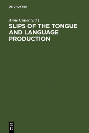 Buchcover Slips of the Tongue and Language Production  | EAN 9783110828306 | ISBN 3-11-082830-8 | ISBN 978-3-11-082830-6