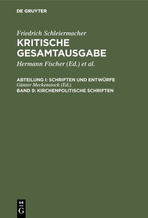 Buchcover Friedrich Schleiermacher: Kritische Gesamtausgabe. Schriften und Entwürfe / Kirchenpolitische Schriften  | EAN 9783110828665 | ISBN 3-11-082866-9 | ISBN 978-3-11-082866-5