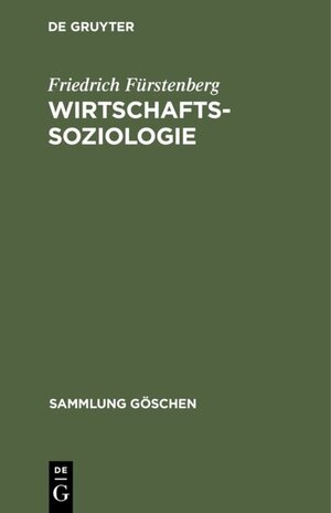 Buchcover Wirtschaftssoziologie | Friedrich Fürstenberg | EAN 9783110830248 | ISBN 3-11-083024-8 | ISBN 978-3-11-083024-8
