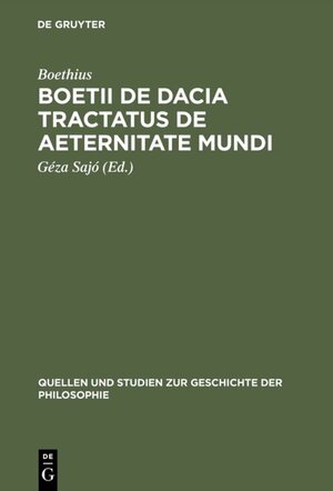 Buchcover Boetii de Dacia tractatus De aeternitate mundi | Boethius | EAN 9783110832136 | ISBN 3-11-083213-5 | ISBN 978-3-11-083213-6