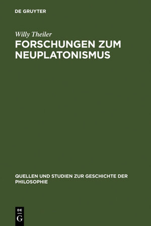 Buchcover Forschungen zum Neuplatonismus | Willy Theiler | EAN 9783110832174 | ISBN 3-11-083217-8 | ISBN 978-3-11-083217-4