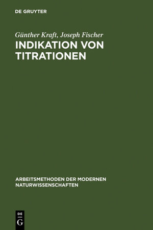 Buchcover Indikation von Titrationen | Günther Kraft | EAN 9783110834949 | ISBN 3-11-083494-4 | ISBN 978-3-11-083494-9