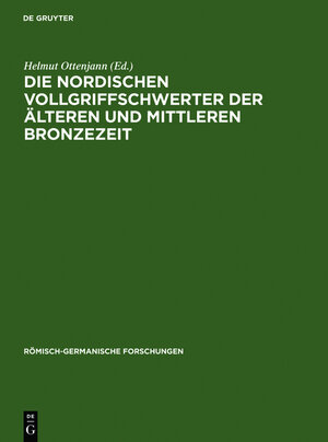 Buchcover Die nordischen Vollgriffschwerter der älteren und mittleren Bronzezeit | Helmut Ottenjann | EAN 9783110835120 | ISBN 3-11-083512-6 | ISBN 978-3-11-083512-0