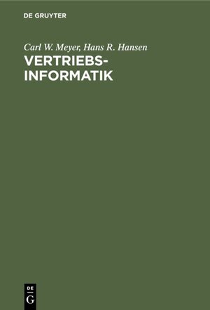 Buchcover Vertriebsinformatik | Carl W. Meyer | EAN 9783110835410 | ISBN 3-11-083541-X | ISBN 978-3-11-083541-0