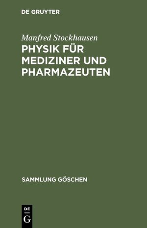 Buchcover Physik für Mediziner und Pharmazeuten | Manfred Stockhausen | EAN 9783110838435 | ISBN 3-11-083843-5 | ISBN 978-3-11-083843-5