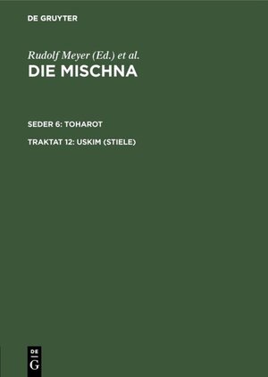 Buchcover Die Mischna. Toharot / Uskim (Stiele)  | EAN 9783110839005 | ISBN 3-11-083900-8 | ISBN 978-3-11-083900-5