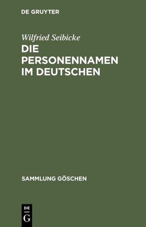 Buchcover Die Personennamen im Deutschen | Wilfried Seibicke | EAN 9783110839074 | ISBN 3-11-083907-5 | ISBN 978-3-11-083907-4