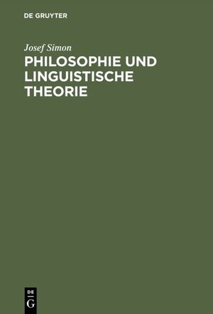Buchcover Philosophie und linguistische Theorie | Josef Simon | EAN 9783110841992 | ISBN 3-11-084199-1 | ISBN 978-3-11-084199-2
