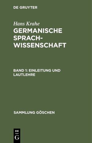 Buchcover Hans Krahe: Germanische Sprachwissenschaft / Einleitung und Lautlehre | Hans Krahe | EAN 9783110843279 | ISBN 3-11-084327-7 | ISBN 978-3-11-084327-9