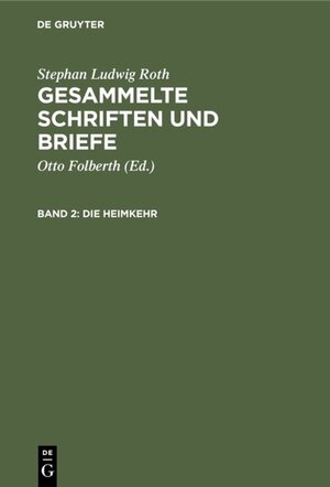 Buchcover Stephan Ludwig Roth: Gesammelte Schriften und Briefe / Die Heimkehr | Stephan Ludwig Roth | EAN 9783110843378 | ISBN 3-11-084337-4 | ISBN 978-3-11-084337-8