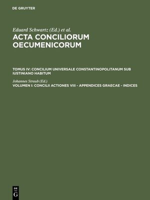 Buchcover Concilii actiones VIII - Appendices Graecae - Indices  | EAN 9783110843712 | ISBN 3-11-084371-4 | ISBN 978-3-11-084371-2