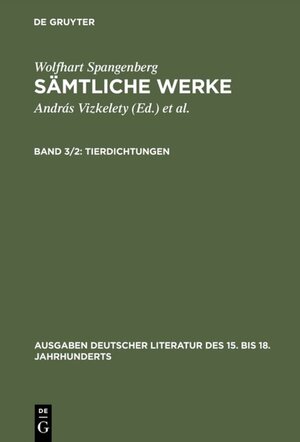 Buchcover Wolfhart Spangenberg: Sämtliche Werke / Tierdichtungen  | EAN 9783110845495 | ISBN 3-11-084549-0 | ISBN 978-3-11-084549-5