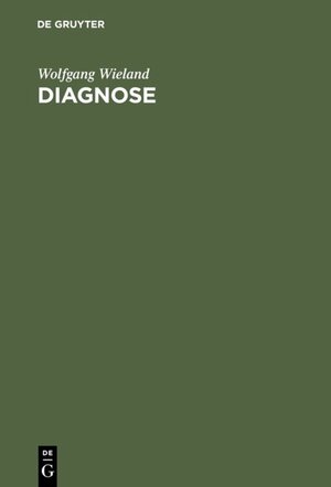 Buchcover Diagnose | Wolfgang Wieland | EAN 9783110845945 | ISBN 3-11-084594-6 | ISBN 978-3-11-084594-5