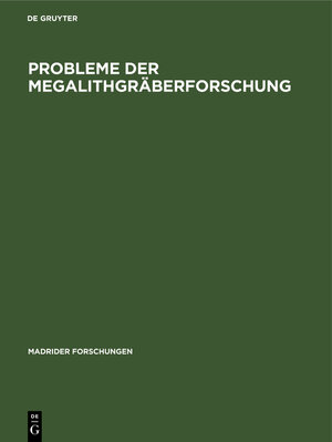 Buchcover Probleme der Megalithgräberforschung  | EAN 9783110847468 | ISBN 3-11-084746-9 | ISBN 978-3-11-084746-8
