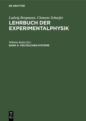 Buchcover Ludwig Bergmann; Clemens Schaefer: Lehrbuch der Experimentalphysik / Vielteilchen-Systeme  | EAN 9783110849677 | ISBN 3-11-084967-4 | ISBN 978-3-11-084967-7