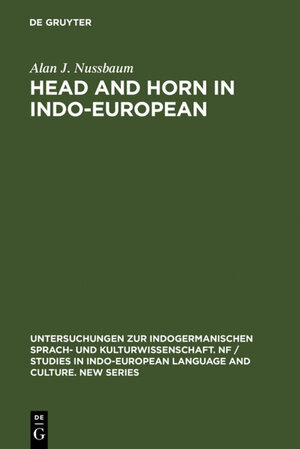 Buchcover Head and Horn in Indo-European | Alan J. Nussbaum | EAN 9783110850130 | ISBN 3-11-085013-3 | ISBN 978-3-11-085013-0