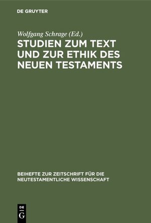 Buchcover Studien zum Text und zur Ethik des Neuen Testaments  | EAN 9783110850154 | ISBN 3-11-085015-X | ISBN 978-3-11-085015-4