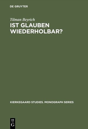 Buchcover Ist Glauben wiederholbar? | Tilman Beyrich | EAN 9783110851984 | ISBN 3-11-085198-9 | ISBN 978-3-11-085198-4