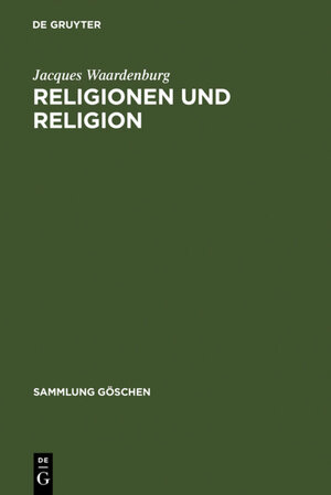 Buchcover Religionen und Religion | Jacques Waardenburg | EAN 9783110852196 | ISBN 3-11-085219-5 | ISBN 978-3-11-085219-6