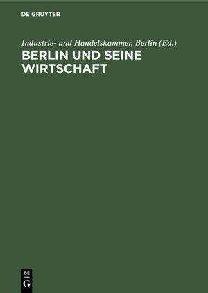 Buchcover Berlin und seine Wirtschaft  | EAN 9783110853261 | ISBN 3-11-085326-4 | ISBN 978-3-11-085326-1