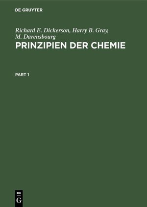 Buchcover Prinzipien der Chemie | Richard E. Dickerson | EAN 9783110854879 | ISBN 3-11-085487-2 | ISBN 978-3-11-085487-9