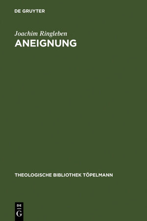 Buchcover Aneignung | Joachim Ringleben | EAN 9783110855821 | ISBN 3-11-085582-8 | ISBN 978-3-11-085582-1