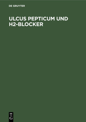 Buchcover Ulcus pepticum und H2-Blocker  | EAN 9783110856286 | ISBN 3-11-085628-X | ISBN 978-3-11-085628-6