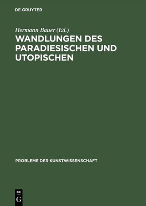 Buchcover Wandlungen des Paradiesischen und Utopischen  | EAN 9783110856583 | ISBN 3-11-085658-1 | ISBN 978-3-11-085658-3