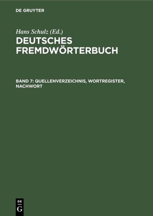 Buchcover Deutsches Fremdwörterbuch / Quellenverzeichnis, Wortregister, Nachwort  | EAN 9783110857283 | ISBN 3-11-085728-6 | ISBN 978-3-11-085728-3