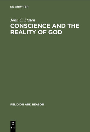Buchcover Conscience and the Reality of God | John C. Staten | EAN 9783110858181 | ISBN 3-11-085818-5 | ISBN 978-3-11-085818-1