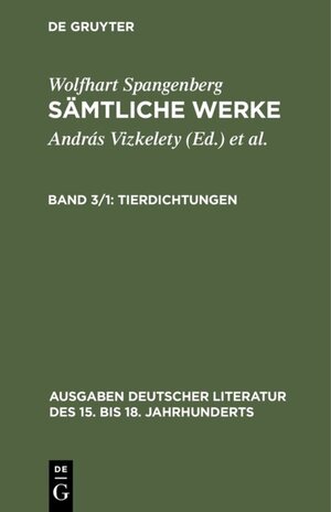 Buchcover Wolfhart Spangenberg: Sämtliche Werke / Tierdichtungen  | EAN 9783110860689 | ISBN 3-11-086068-6 | ISBN 978-3-11-086068-9