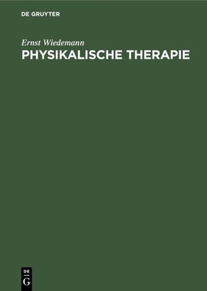 Buchcover Physikalische Therapie | Ernst Wiedemann | EAN 9783110861709 | ISBN 3-11-086170-4 | ISBN 978-3-11-086170-9