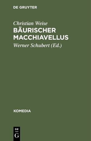 Buchcover Bäurischer Macchiavellus | Christian Weise | EAN 9783110862713 | ISBN 3-11-086271-9 | ISBN 978-3-11-086271-3