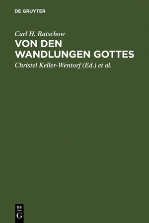 Buchcover Von den Wandlungen Gottes | Carl H. Ratschow | EAN 9783110864878 | ISBN 3-11-086487-8 | ISBN 978-3-11-086487-8