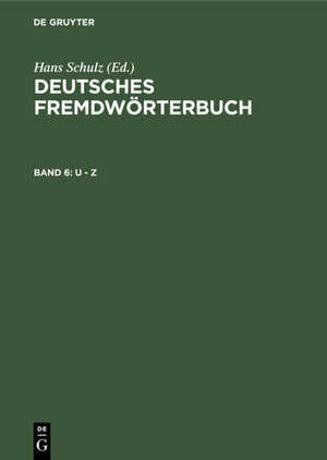 Buchcover Deutsches Fremdwörterbuch / U - Z  | EAN 9783110866568 | ISBN 3-11-086656-0 | ISBN 978-3-11-086656-8