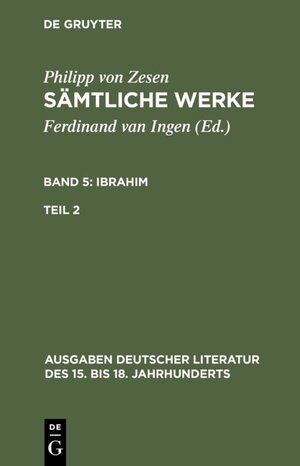 Buchcover Philipp von Zesen: Sämtliche Werke. Ibrahim / Ibrahim. Zweiter Teil | Philipp von Zesen | EAN 9783110866575 | ISBN 3-11-086657-9 | ISBN 978-3-11-086657-5