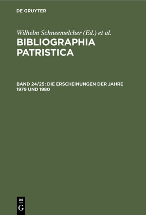 Buchcover Bibliographia Patristica / Die Erscheinungen der Jahre 1979 und 1980  | EAN 9783110867138 | ISBN 3-11-086713-3 | ISBN 978-3-11-086713-8