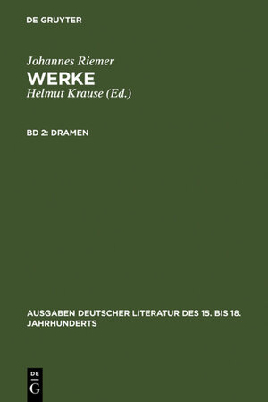 Buchcover Johannes Riemer: Werke / Dramen | Johannes Riemer | EAN 9783110867305 | ISBN 3-11-086730-3 | ISBN 978-3-11-086730-5