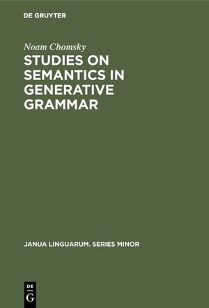 Buchcover Studies on Semantics in Generative Grammar | Noam Chomsky | EAN 9783110867589 | ISBN 3-11-086758-3 | ISBN 978-3-11-086758-9