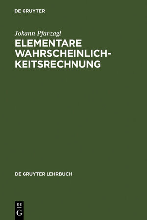 Buchcover Elementare Wahrscheinlichkeitsrechnung | Johann Pfanzagl | EAN 9783110869217 | ISBN 3-11-086921-7 | ISBN 978-3-11-086921-7