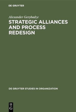 Buchcover Strategic Alliances and Process Redesign | Alexander Gerybadze | EAN 9783110871197 | ISBN 3-11-087119-X | ISBN 978-3-11-087119-7