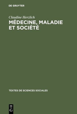 Buchcover Médecine, maladie et société | Claudine Herzlich | EAN 9783110871807 | ISBN 3-11-087180-7 | ISBN 978-3-11-087180-7