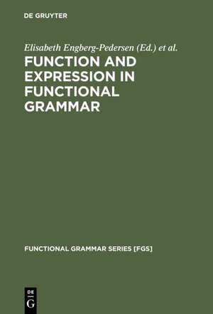 Buchcover Function and Expression in Functional Grammar  | EAN 9783110872620 | ISBN 3-11-087262-5 | ISBN 978-3-11-087262-0
