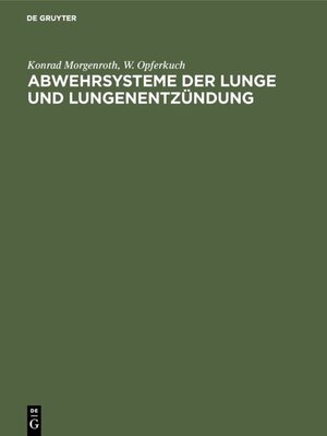 Buchcover Abwehrsysteme der Lunge und Lungenentzündung | Konrad Morgenroth | EAN 9783110875799 | ISBN 3-11-087579-9 | ISBN 978-3-11-087579-9