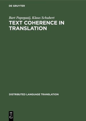 Buchcover Text Coherence in Translation | Bart Papegaaij | EAN 9783110876758 | ISBN 3-11-087675-2 | ISBN 978-3-11-087675-8