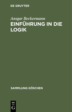 Buchcover Einführung in die Logik | Ansgar Beckermann | EAN 9783110876819 | ISBN 3-11-087681-7 | ISBN 978-3-11-087681-9