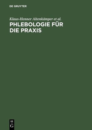 Buchcover Phlebologie für die Praxis | Klaus-Henner Altenkämper | EAN 9783110876994 | ISBN 3-11-087699-X | ISBN 978-3-11-087699-4