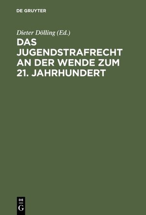 Buchcover Das Jugendstrafrecht an der Wende zum 21. Jahrhundert  | EAN 9783110879537 | ISBN 3-11-087953-0 | ISBN 978-3-11-087953-7