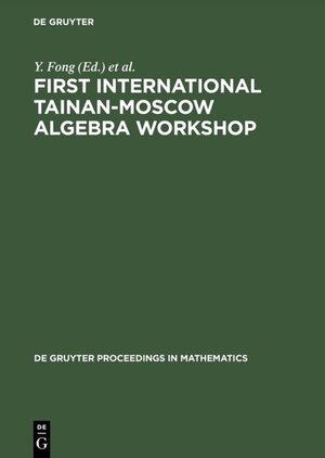 Buchcover First International Tainan-Moscow Algebra Workshop  | EAN 9783110883220 | ISBN 3-11-088322-8 | ISBN 978-3-11-088322-0
